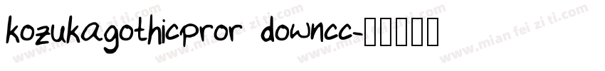 kozukagothicpror downcc字体转换